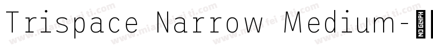 Trispace Narrow Medium字体转换